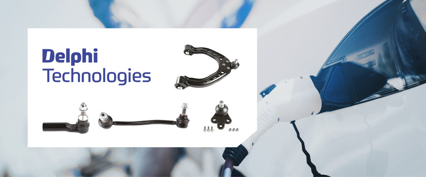 DELPHI TECHNOLOGIES LAUNCHES NEW GLOBAL STEERING AND SUSPENSION OFFERING FOR THE TESLA MODEL S UNLOCKING A PATH TO A NEW REPAIR PROSPECT